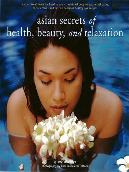 Title details for Asian Secrets of Health, Beauty and Relaxation by Sophie Benge - Available